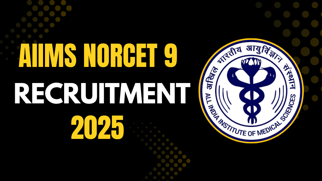 AIIMS NORCET 9th Nursing Officer Recruitment 2025 Apply Online