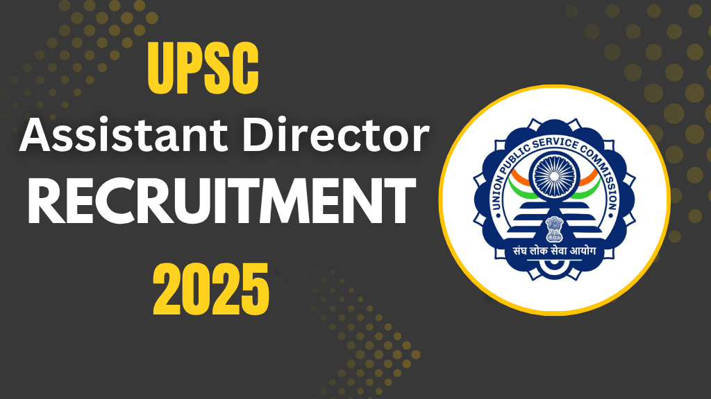 UPSC ORA Assistant Director Recruitment 2025