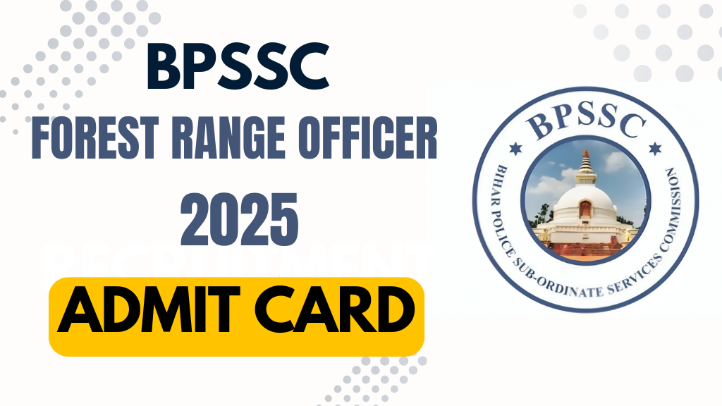 BPSSC Forest Range Officer Admit Card 2025