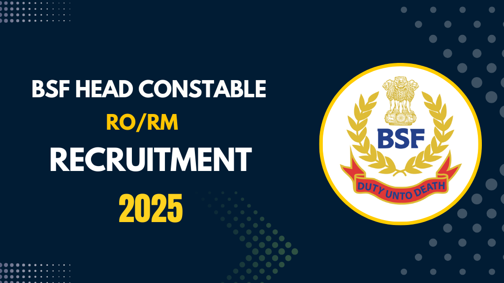 BSF Head Constable RO/RM Recruitment 2025