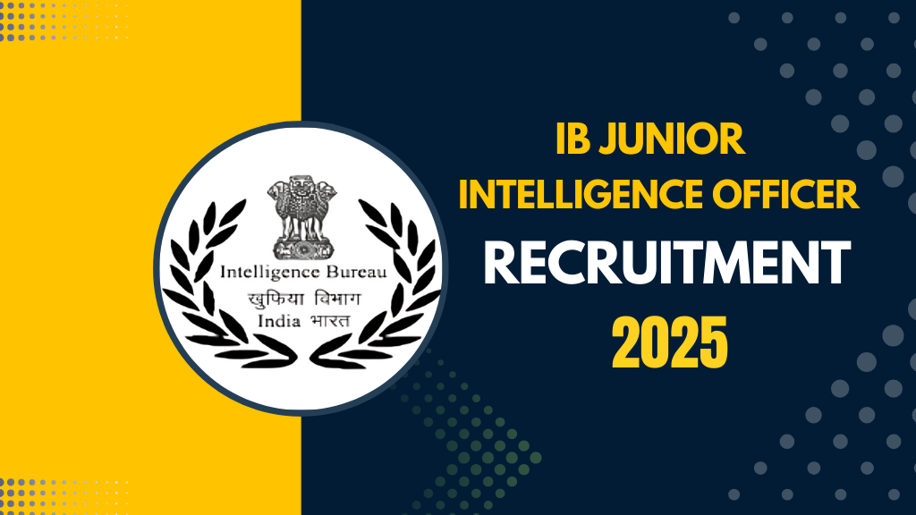 IB Junior Intelligence Officer Grade-II Recruitment 2025
