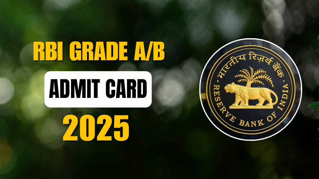 RBI Grade A and B Admit Card 2025