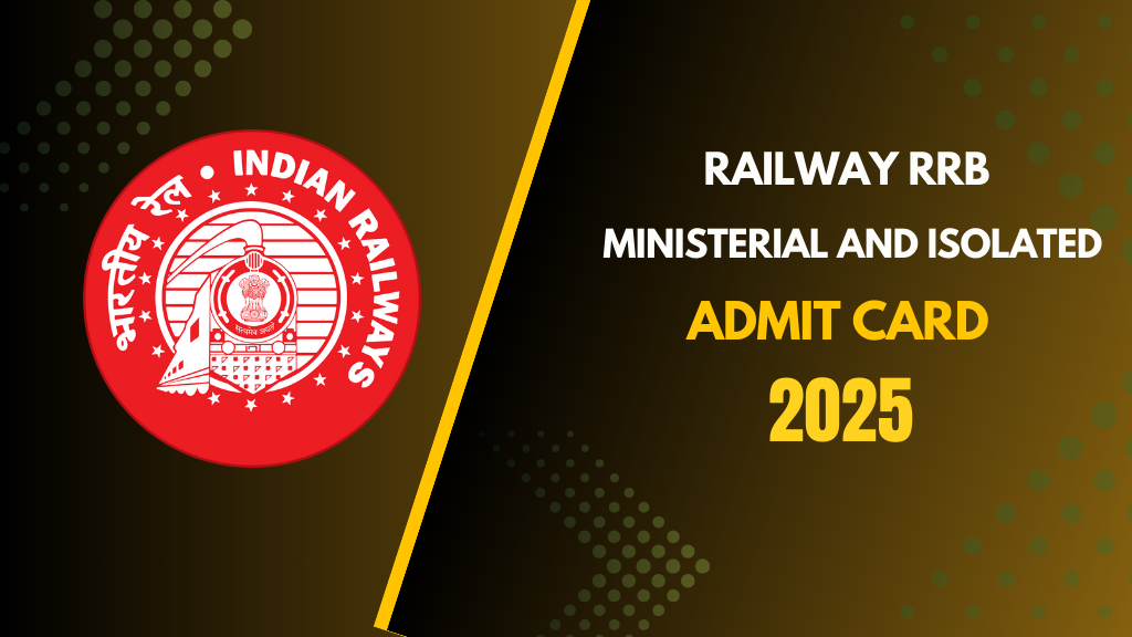 Railway RRB Ministerial And Isolated Admit Card 2025 and Exam Date